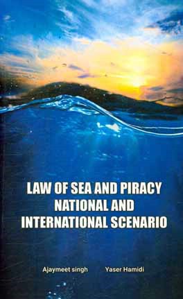 ‏‫‭Law of sea and piracy :national and international scenario