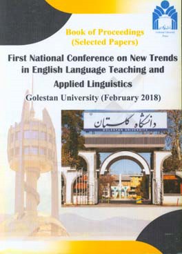 ‏‫‭The first National Conference on New Trends in English Language Teaching and Applied Linguistics: book of proceedings