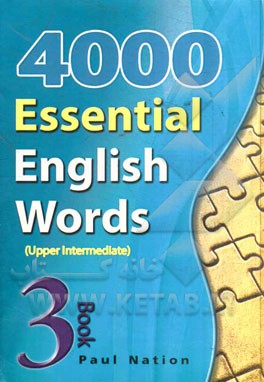 ۴۰۰۰ واژه ضروري زبان انگليسي كتاب سوم (سطح متوسط تا پيشرفته)/ نويسنده پل نيشن