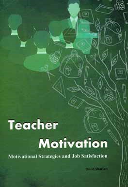 ‏‫‬‭Teacher motivation: motivational strategies and job satisfaction