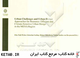 Urban challenges and urban design approaches for resource-efficient and climate - sensitive urban design in the MENA region