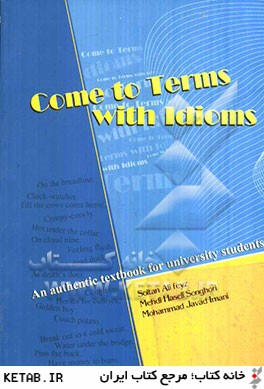 Come to terms with idioms: An  authentic textbook for university students