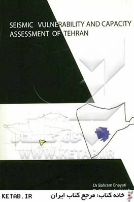 Seismic vulnerability and capacity  assessment of Tehran