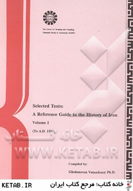 Selected texts: a reference guide to the history of Iran